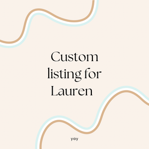 Custom Listing for Lauren